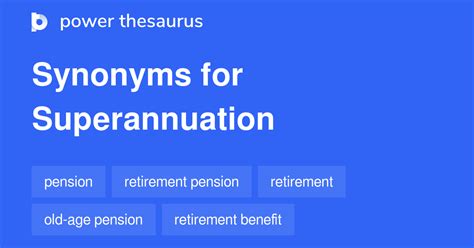 superannuation synonym|Synonyms of SUPERANNUATION .